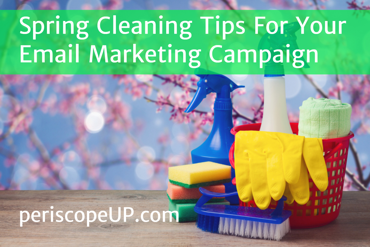 Spring Cleaning  Tips For Your Email Marketing  periscopeUP
