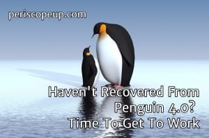  Haven't recovered from Penguin 4.0? Time to get to work.